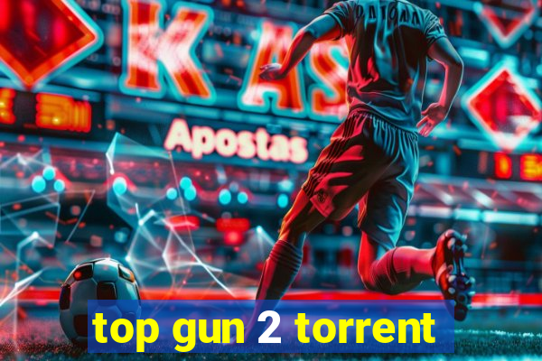 top gun 2 torrent